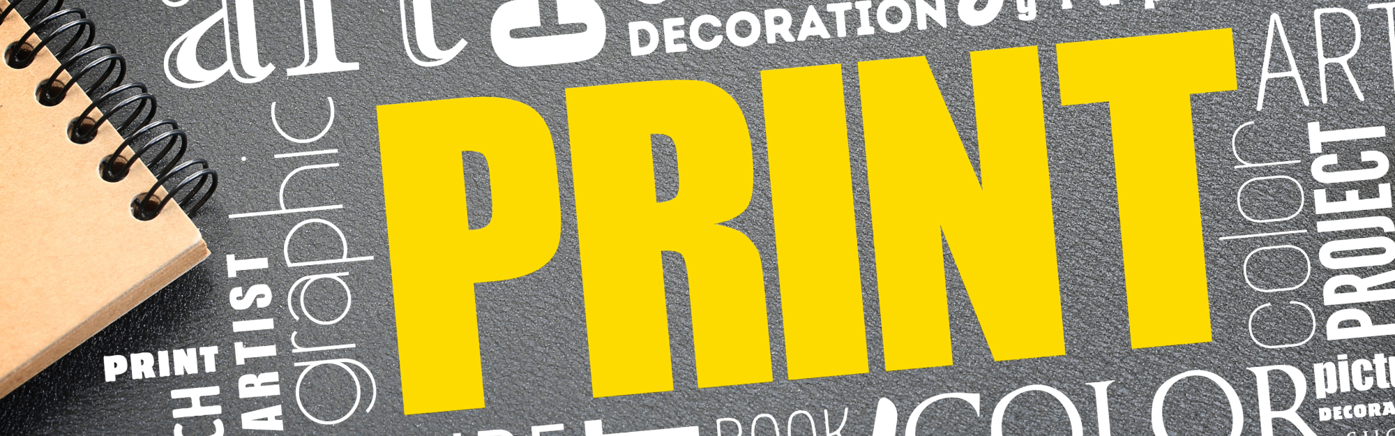 A collage of several words is seen, with "PRINT" being largest and boldest.
